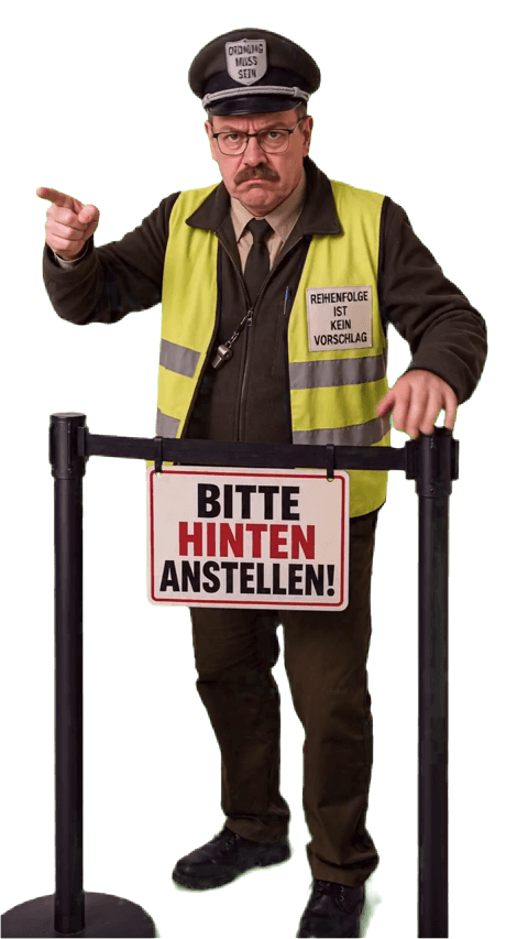 Bitte hinten anstellen!